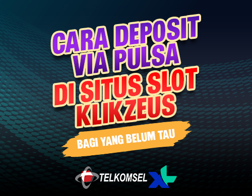 Banner Cara Deposit Pulsa Klikzeus