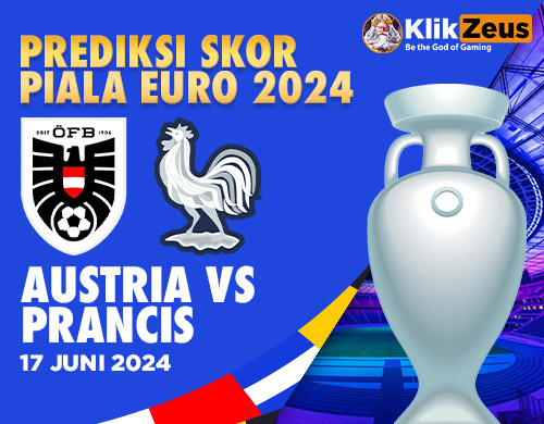 Prediksi Skor Piala EURO 2024: Austria vs Prancis