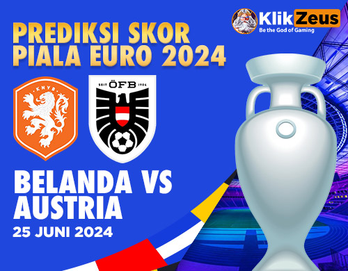 Prediksi Skor Piala EURO 2024: Belanda vs Austria