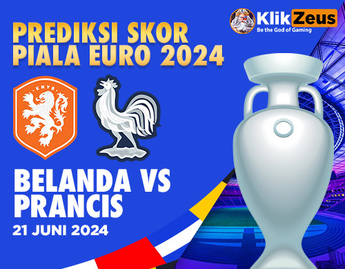 Prediksi Skor Piala EURO 2024: Belanda vs Prancis