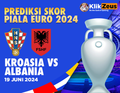 Prediksi Skor Piala EURO 2024: Kroasia Vs Albania - KLIKZEUS - Daftar ...