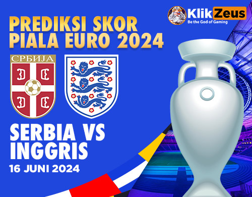 Prediksi Skor Piala EURO 2024: Serbia vs Inggris