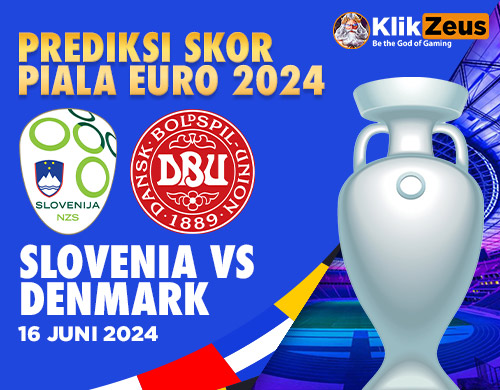 Prediksi Skor Piala EURO 2024: Slovenia vs Denmark