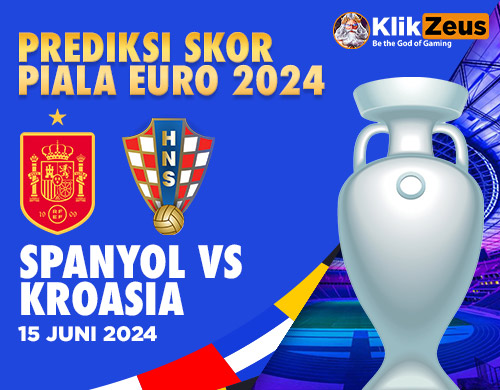 Prediksi Skor Piala EURO 2024: Spanyol vs Kroasia