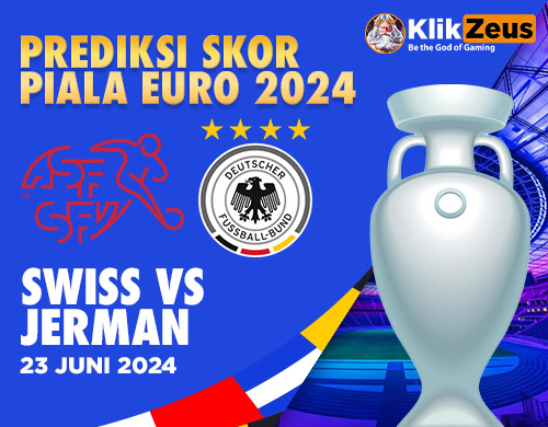 Prediksi Skor Piala EURO 2024: Swiss vs Jerman