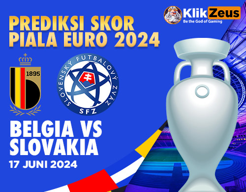 Prediksi Skor Piala EURO 2024: Belgia vs Slovakia