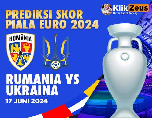 Prediksi Skor Piala EURO 2024: Rumania Vs Ukraina