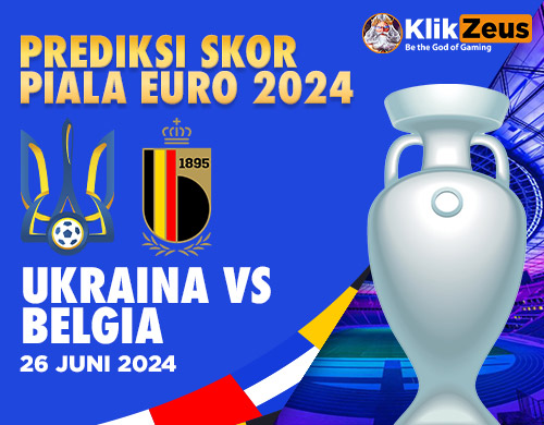 Prediksi Skor Piala Euro 2024: Ukraina Vs Belgia, 26 Juni 2024