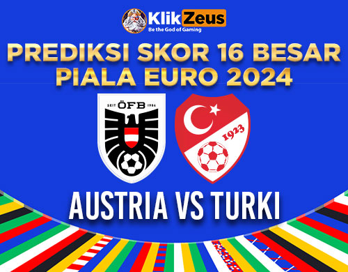 Prediksi Skor 16 Besar Piala Euro 2024: Austria Vs Turki