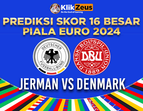 Prediksi Skor 16 Besar Piala Euro 2024: Jerman Vs Denmark