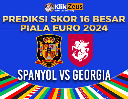 Prediksi Skor 16 Besar Piala Euro 2024: Spanyol Vs Georgia