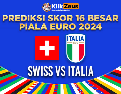 Prediksi Skor 16 Besar Piala Euro 2024: Swiss vs. Italia